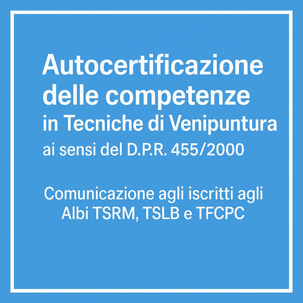 Autocertificazione competenze in tecniche di venipuntura ai sensi del D.P.R. 445/2000 –per gli iscritti agli albi TSRM, TSLB e TFCPC