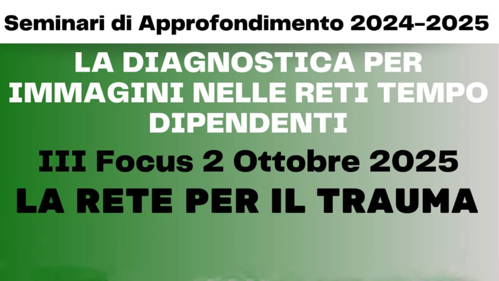 La diagnostica per immagini nelle reti tempo dipendenti – 3° Focus La Rete per il trauma