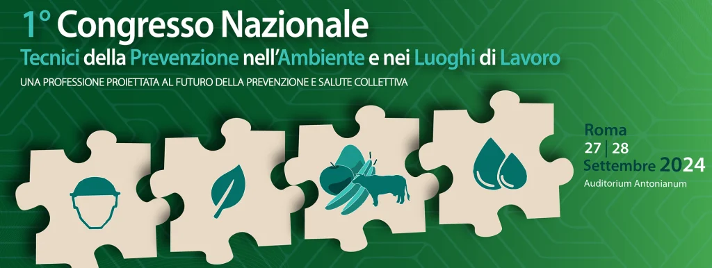 1° Congresso dei Tecnici della Prevenzione nell’Ambiente e nei Luoghi di Lavoro